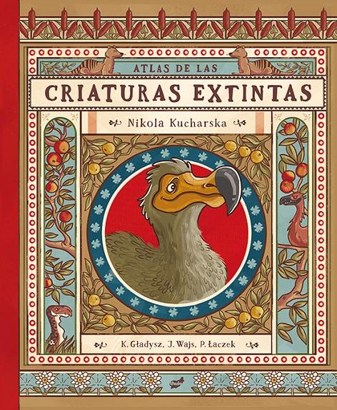 Atlas de las criaturas extintas | 9788416817870 | Gladysz, Katarzyna/Wajs, Joanna/Laczek, Pawel