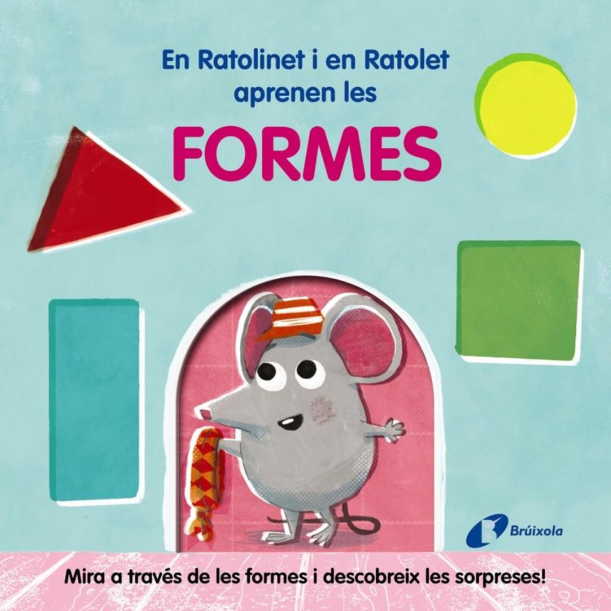 En Ratolinet i en Ratolet aprenen les formes | 9788413491981 | Varios Autores