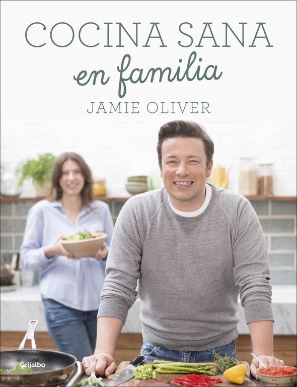 Cocina sana en familia | 9788416449569 | Jamie Oliver