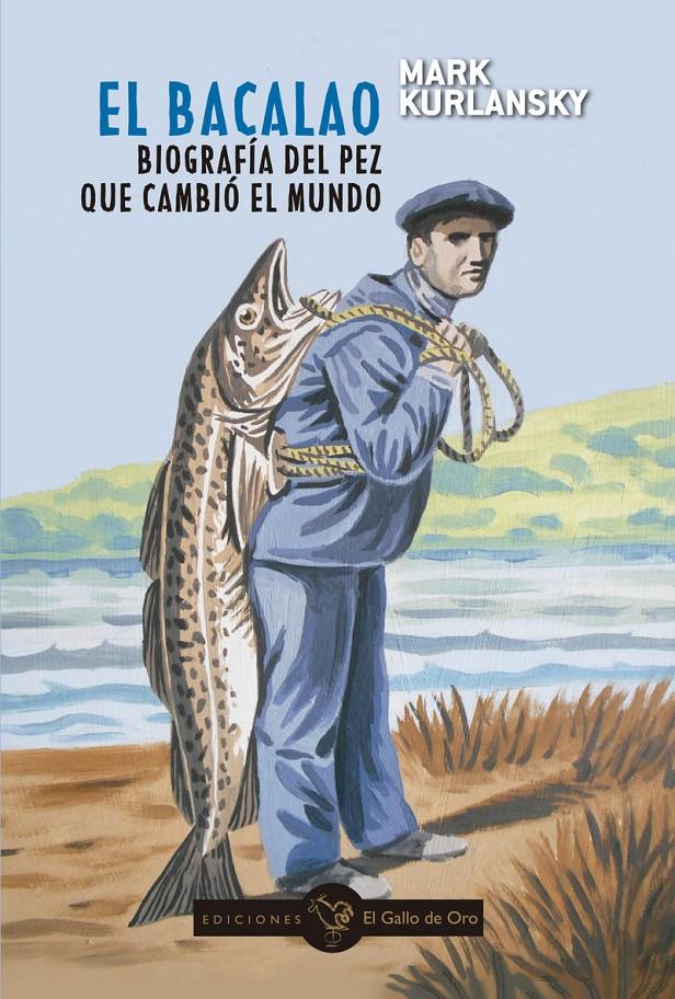 EL BACALAO. Biografía del pez que cambió el mundo | 9788412340174 | KURLANSKY, MARK