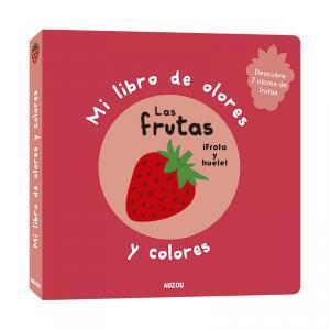 Mi libro de olores y colores. Las frutas | 9782733850220 | Mr. Iwi