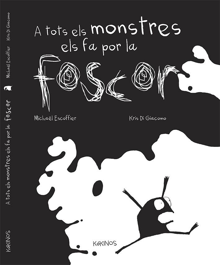 A TOTS ELS MONSTRES ELS FA POR LA FOSCOR    * | 9788492750917 | Escoffier, Michaël