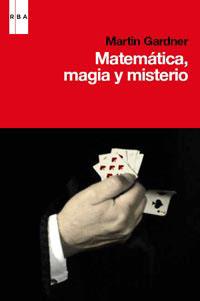 Matematica, magia, misterio | 9788490060469 | Gardner Martin