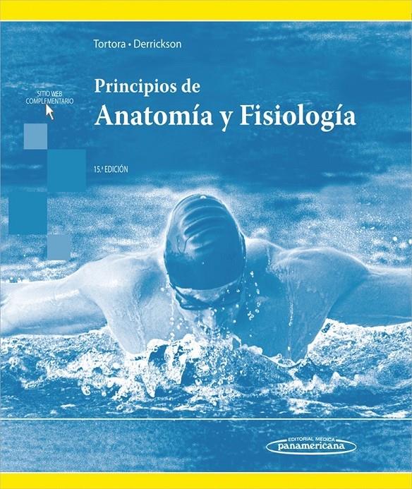 PRINCIPIOS DE ANATOMÍA Y FISIOLOGÍA | 9786078546114 | Gerard J. Tortora/Bryan Derrickson