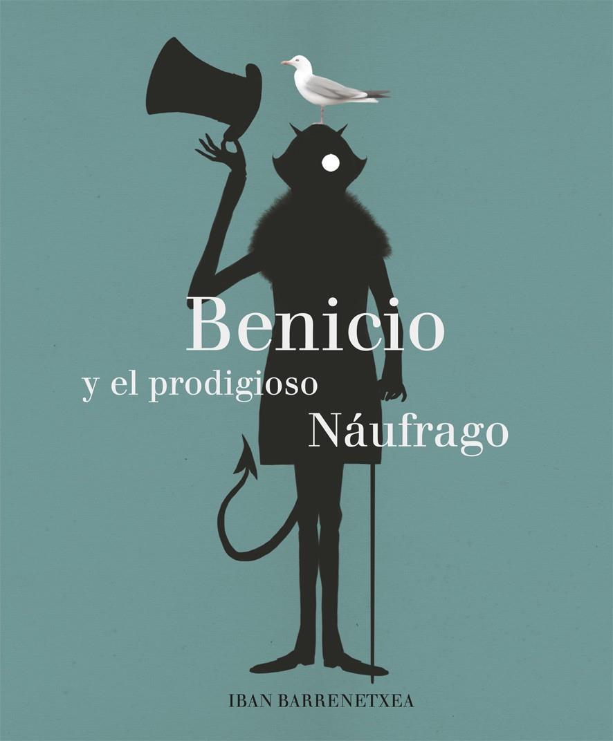 Benicio y el Prodigioso Náufrago | 9788494503870 | Barrenetxea Bahamonde, Iban