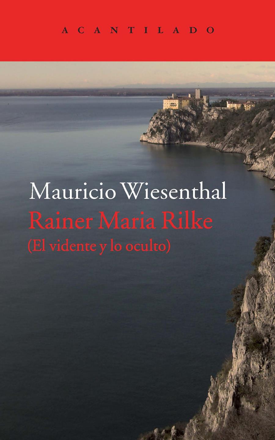 Rainer Maria Rilke. El vidente y lo oculto | 9788416011780 | Wiesenthal, Mauricio