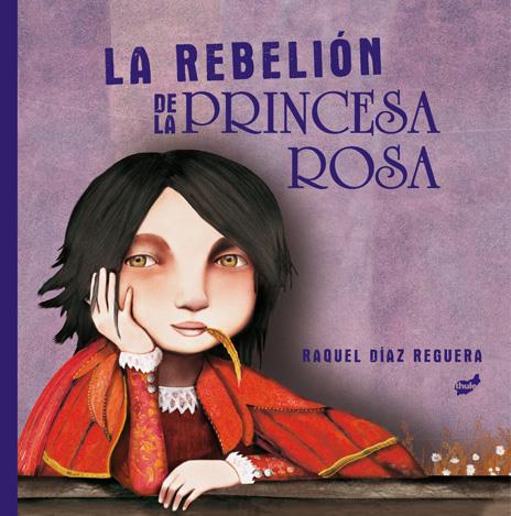 La rebelión de la princesa rosa | 9788418702198 | Díaz Reguera, Raquel