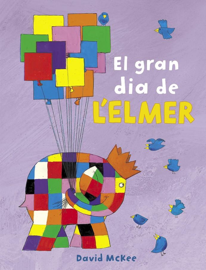 El gran dia de l'Elmer (Col·lecció L'Elmer) | 9788448851903 | McKee, David