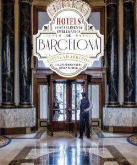 Hotels i establiments emblemàtics de Barcelona | 9788419239549 | Esteve Vilarrúbies, Lluís Permanyer