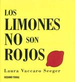 Los limones no son rojos | 9786074002621 | Laura Vaccaro Seeger