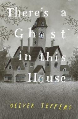 There's a ghost in this house | 9780008298357 | JEFFERS, OLIVER