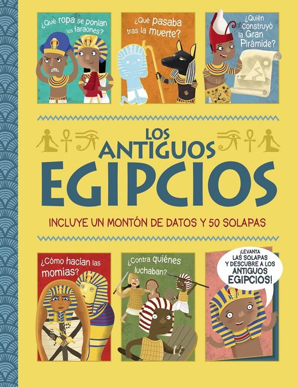 Los antiguos egipcios. ¡Un libro con solapas! | 9788469663103 | George, Joshua