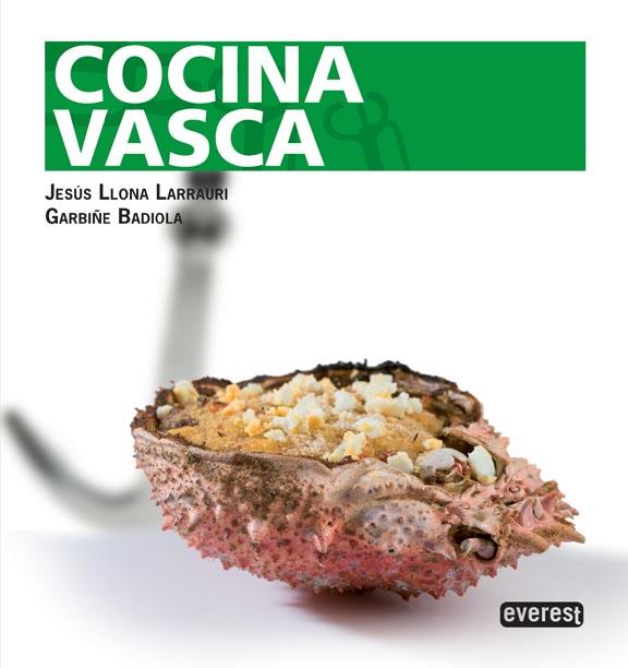 Cocina Vasca | 9788444121017 | Garbiñe Badiola Fariña/Jesús Llona Larrauri
