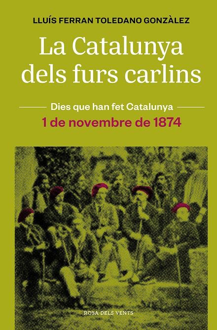 La Catalunya dels furs carlins (1 de novembre de 1874) | 9788418062483 | Toledano Gonzàlez, Lluís Ferran