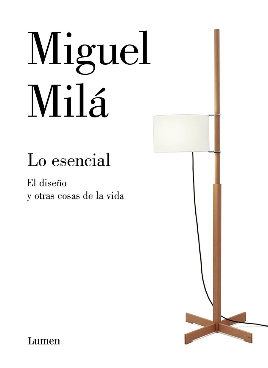 LO ESENCIAL: UNA GUIA DE DISEÑO PARA LA VIDA  | 9788426405654 | Miguel Mila
