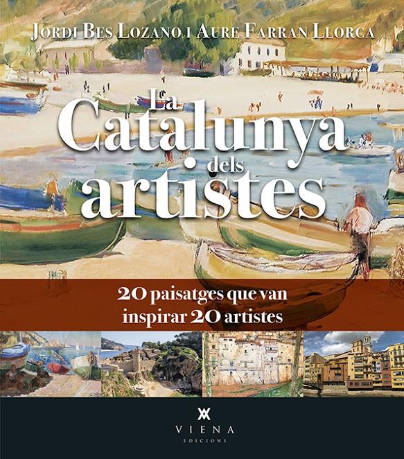 La Catalunya dels artistes | 9788418908750 | Bes Lozano, Jordi/Farran Llorca, Aure