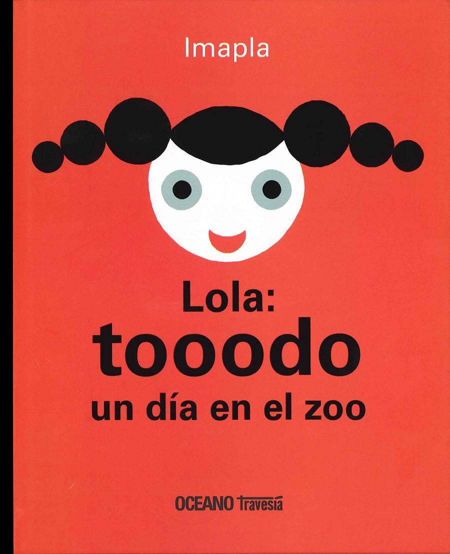 Lola: tooodo un día en el zoo | 9786074008258 | Imapla