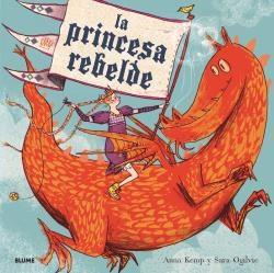 La princesa rebelde (2019) | 9788417254971 | Kemp, Anna