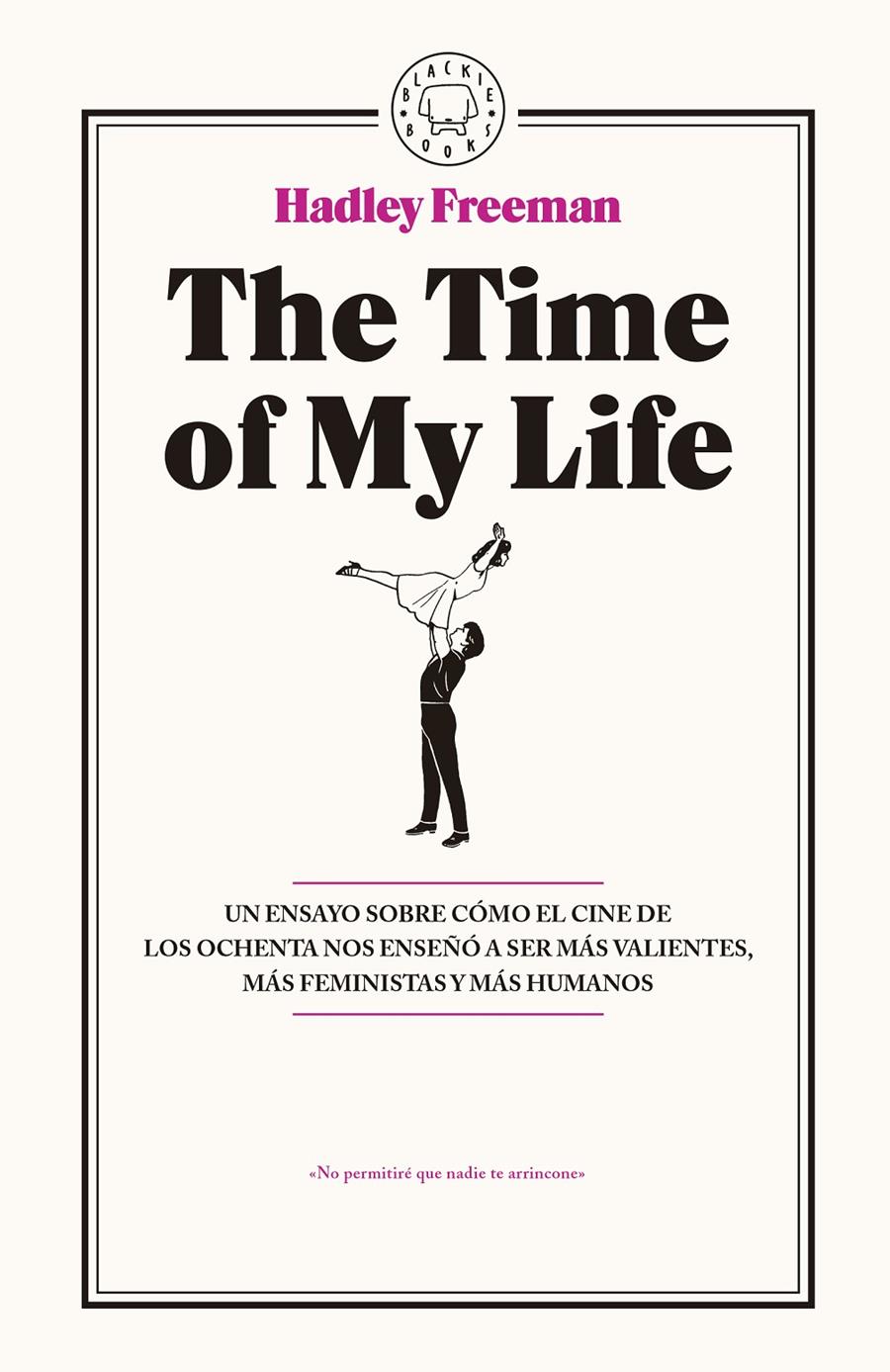 The Time of My Life | 9788416290765 | Freeman, Hadley
