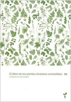 02 El llibre de les plantes silvestres comestibles  | 9788418530029 | Col·lectiu Eixarcolant