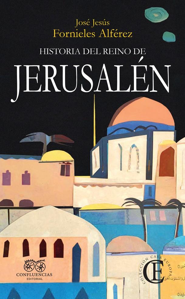 Historia del Reino de Jerusalén | 9788412420098 | Fornieles Alférez (Ed.), José Jesús