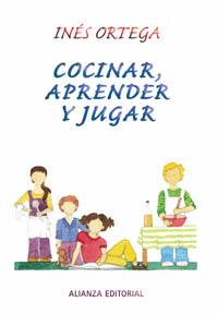 Cocinar aprender y jugar | 9788420643717 | Inés Ortega