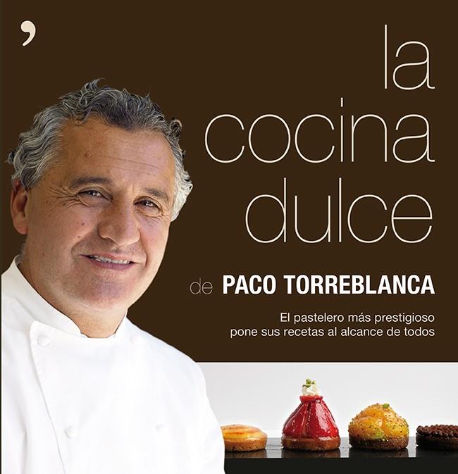 La cocina dulce | 9788499983479 | Paco Torreblanca
