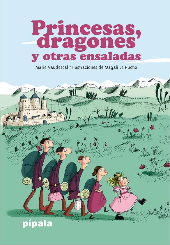 Princesas, dragones y otras ensaladas | 9788416287710 | LE HUCHE, MAGALI / VAUDESCAL, MARIE