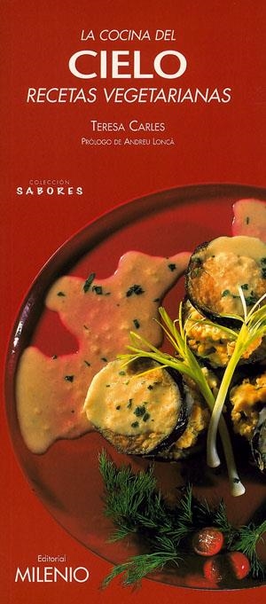 La cocina del cielo. Recetas vegetarianas | 9788497430746 | Teresa Carles