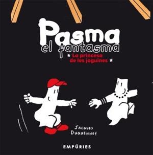 PASMA EL FANTASMA. LA PRINCESA DE LES JOGUINES | 9788497873826 | Jacques Duquennoy