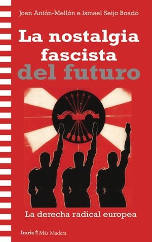 La nostalgia fascista del futuro | 9788419778925 | Mellón, Joan Antón/Seijo Boado, Ismael