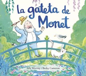 La gateta de Monet | 9788467969665 | MURRAY, LILY/CAMERON, BECKY