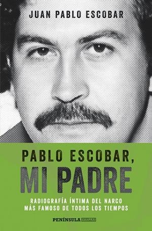 Pablo Escobar, mi padre | 9788499423975 | Escobar, Juan Pablo