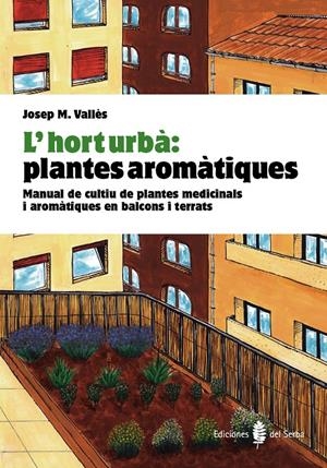 L´hort urbà: plantes aromàtiques	 | 9788476286852 | Josep Maria Valles