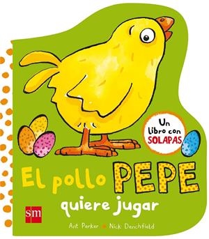 EL POLLO PEPE QUIERE JUGAR | 9788467593372 | Denchfield, Nick