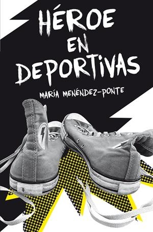 GA.343 HEROE EN DEPORTIVAS | 9788467591828 | Menéndez-Ponte, María