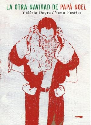 LA OTRA NAVIDAD DE PAPA NOEL | 9788492412761 | Valérie Dayre / Yann Fastier