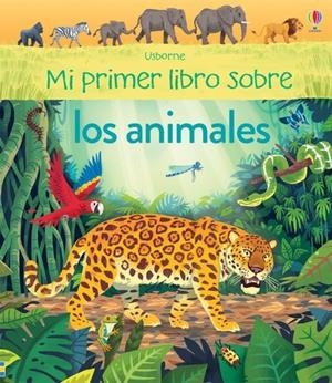 MI PRIMER LIBRO SOBRE LOS ANIMALES | 9781474934619 | JAMES ALICE