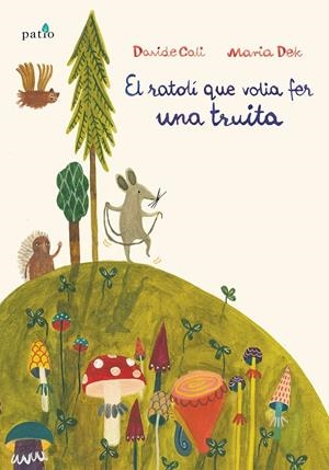 EL RATOLI QUE VOLIA FER UNA TRUITA CAT | 9788417002466 | CALI DAVIDE/DEK