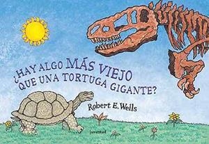HAY ALGO MAS VIEJO QUE UNA TORTUGA GIGANTE? | 9788426134363 | Robert Wells