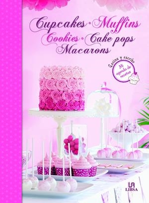 Cupcakes, muffins, cookies, cake pops, macarons. Cocina y escribe. Mi agenda de recetas | 9788466227810 | Maria Mañeru