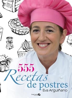 555 RECETAS DE POSTRE | 9788496177963 | Eva Arguiñano