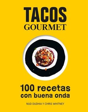 Tacos gourmet | 9788416890255 | Dudhia, Nud/Whitney, Chris