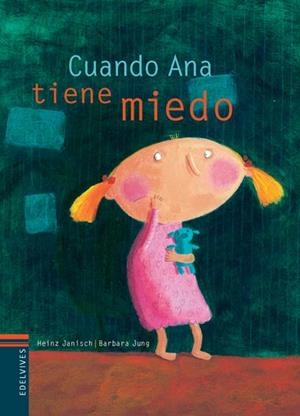 Cuando Ana tiene miedo | 9788426368584 | Heinz Janisch / Barbara Jung