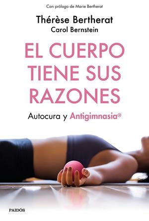 El cuerpo tiene sus razones | 9788449334498 | Bertherat, Thérèse/Bernstein, Carol