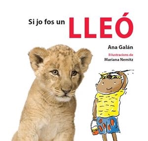 SI JO FOS UN LLEÓ | 9788415206170 | Galán, Ana