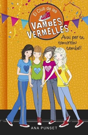 Avui per tu, tomorrow també! (Sèrie El Club de les Vambes Vermelles) | 9788490438947 | Ana Punset