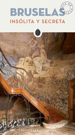 BRUSELAS INSOLITA Y SECRETA | 9782361951214 | CAPART/DE PANGE