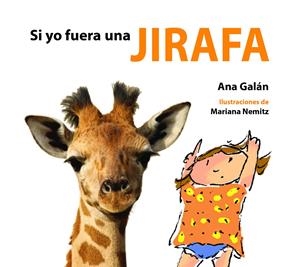 SI YO FUERA UNA JIRAFA | 9788415207030 | Galán, Ana