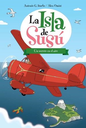 La isla de Susú 4. UN SECRETO EN EL AIRE | 9788468315751 | González Iturbe, Antonio